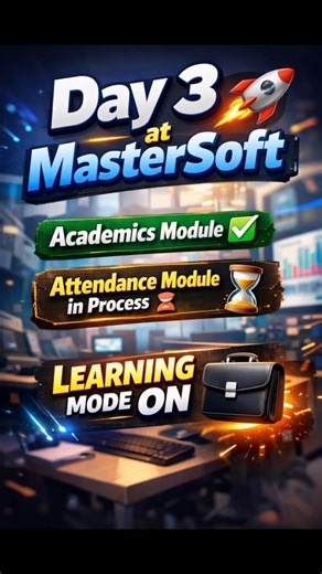 Day 3 at MasterSoft 🚀Academics module ✔️Attendance module in process ⏳Learning mode ON 💼