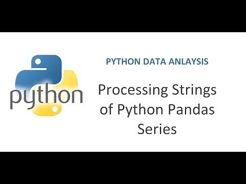 Python Pandas Tutorial 12 | How to manipulate Strings of Python Pandas Series