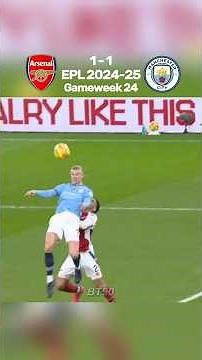 Arsenal vs Man City 🔥 EPL 24/25 Season