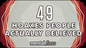 49 Hoaxes People Actually Believed