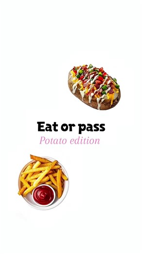 Eat or pass - potato edition #eat #pass #food #foodlovers #potato | food