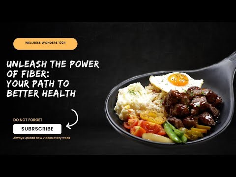 Unleash the Power of Fiber: Your Path to better health