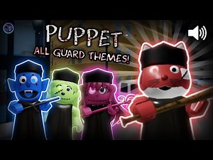 Roblox Puppet ~ ALL Guard Themes! 🎵