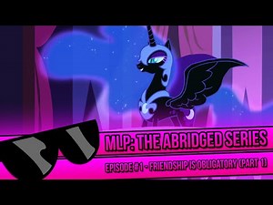 My Little Pony: The Abridged Series Episode #1 - Friendship is Obligatory (Part 1)