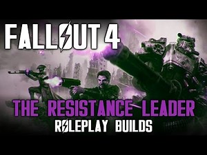 The Resistance Leader | Fallout 4 Roleplay Builds (Level 78)