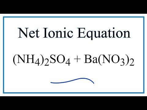How to Write the Net Ionic Equation for (NH4)2SO4 + Ba(NO3)2 = NH4NO3 + BaSO4