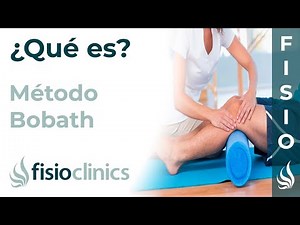 MÉTODO BOBATH | Qué es, principios, indicaciones, contraindicaciones y efectos- FisioClinics Palma