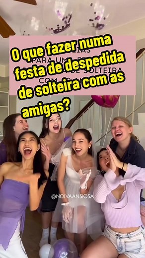 Ideias Divertidas para Festa de Despedida de Solteira com as Amigas