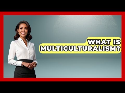 What Is Multiculturalism? - The Ethical Compass