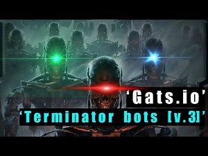 Gats.io terminator bots [v.3] Game-over