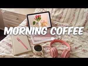Good Vibes 🍀 Chill songs when you want to feel motivated and relaxed ~ Chill Music Playlist