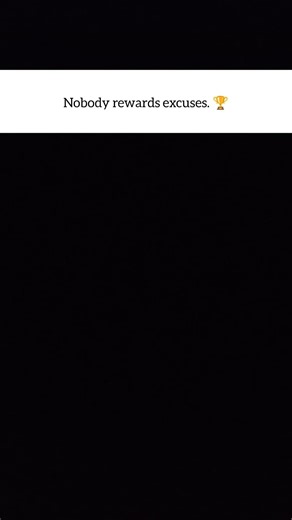 Nobody Rewards Excuses. 🏆