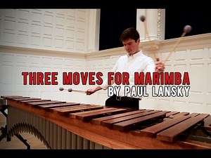 Three Moves for Marimba, by Paul Lansky - Marimba Literature Library