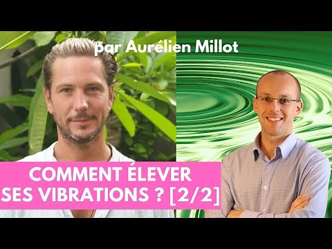 25 clés pratiques pour élever ses vibrations [2/2]