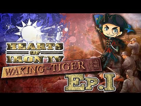 [FR] HEARTS OF IRON 4: WAKING THE TIGER – LET'S PLAY DÉCOUVERTE – GLOIRE À LA CHINE NATIONALISTE #01