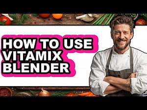 How To Use Vitamix Blender - Step By Step