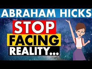 STOP Facing Reality & Focus on Your Vibrational Vortex Reality! - Abraham Hicks