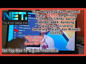 Cara mencari siaran Net TV terbaru yang hilang tidak ada sinyal di beberapa wilayah