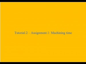 2 - Assignment.1 - Machining time