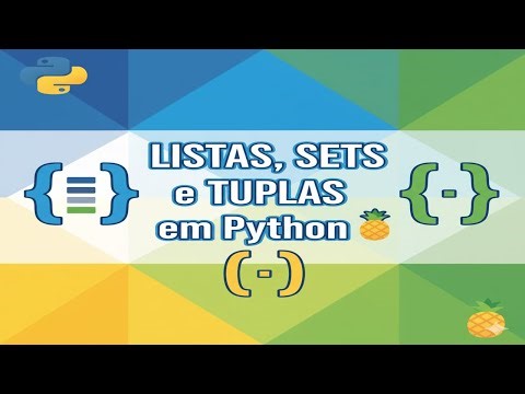 LISTAS, SETS e TUPLAS em Python 🍍 | Entenda de uma vez por todas as coleções!