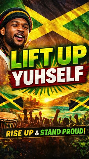 Lift Up Yuhself | Reggae Motivation to Rise & Stand Proud 🇯🇲🔥