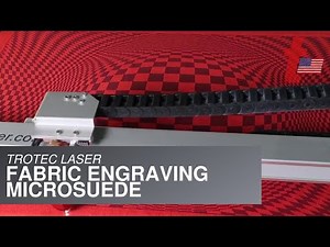 Trotec Laser: Fabric Engraving Microsuede