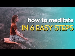 How to Meditate in 6 EASY Steps: Full Guide to meditation