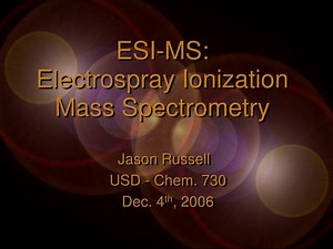 ESI-MS: Electrospray Ionization Mass Spectrometry - SlideServe