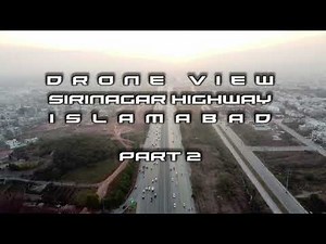SIRINAGAR HIGHWAY, ISLAMABAD, PAKISTAN |DRONE VIDEO| PART 2