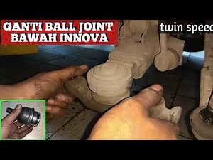 CARA MENGECEK DAN MENGGANTI BALL JOINT BAWAH TOYOTA KIJANG INNOVA