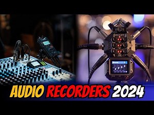 Best Audio Recorders for Filmmakers and Videographers in 2024: Capture Crisp Sound