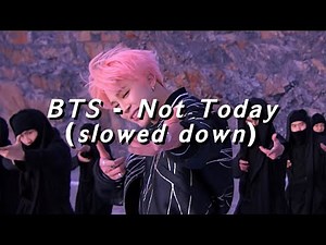 𝘽𝙏𝙎- 𝙉𝙤𝙩 𝙏𝙤𝙙𝙖𝙮 (𝙨𝙡𝙤𝙬𝙚𝙙 𝙙𝙤𝙬𝙣)