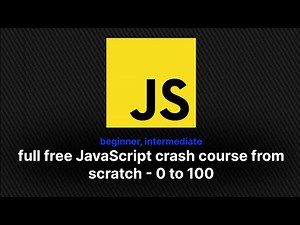 full free JavaScript crash course from scratch beginner, intermediate in one video no ads