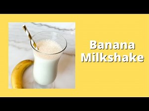 Creamy Banana Milkshake Recipe | Quick and Delicious Treat!