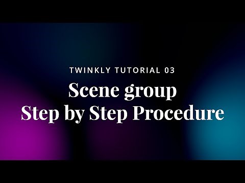 03 Twinkly Tutorial - Scene Group step by step