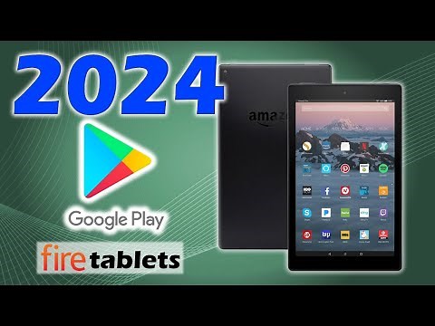 (2024) HOW TO INSTALL THE PLAY STORE ON AMAZON TABLETS
