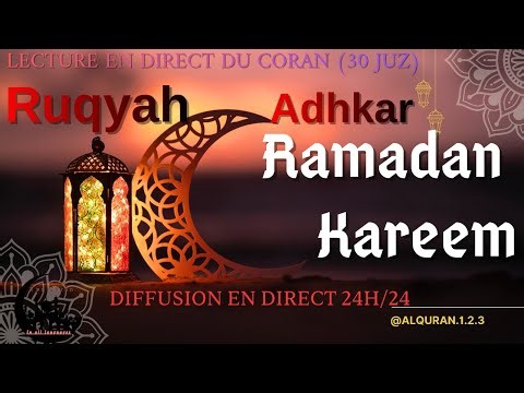 🔴 DIRECT 24H/24 : Saint Coran Complet, Roqya Charia et Adhkar | Apaisement du Cœur ✨