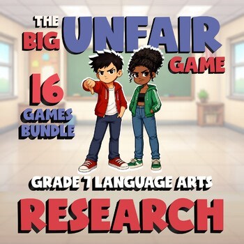 16 BIG UNFAIR ELA Games - Research- Grade 7 No Prep Review