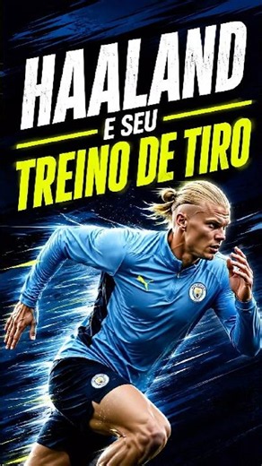 O TREINO QUE TRANSFORMA HAALAND EM UMA MÁQUINA