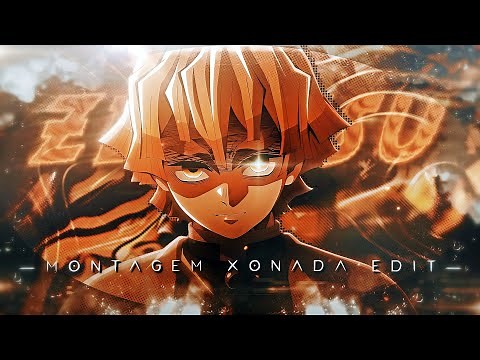 Zenitsu 🔥 MONTAGEM XONADA [Edit/AMV] - 4K!