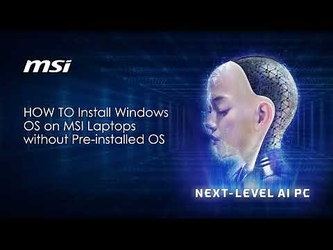 MSI® HOW-TO Install Windows On MSI Laptops Without Pre-Installed OS by MSI One Touch Install