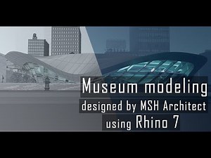 RHINO TUTORIAL - Museum modeling designed by MSH Architect using Rhino 7