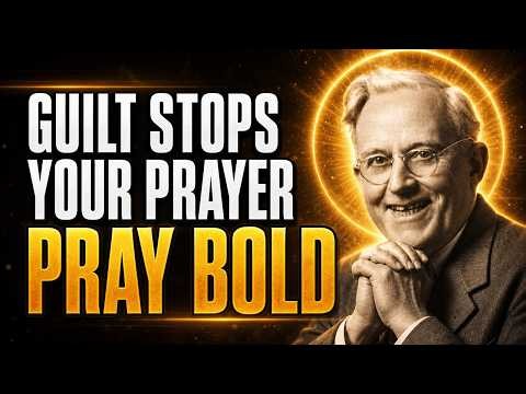 How to Pray Boldly When Guilt Accuses You | E.W. Kenyon on Righteousness