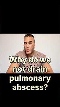 “Why do we not drain pulmonary abscess?”