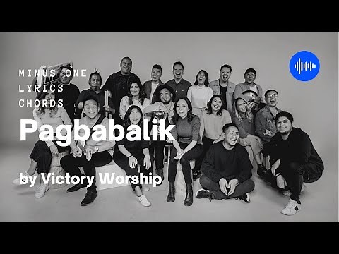 Pagbabalik - Victory Worship | Lyrics | Chords | Minus One