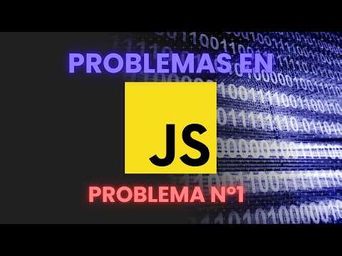 JavaScript: Problemas (Parte 1)