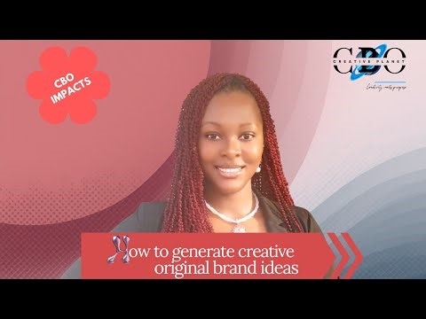 CBO Impacts ~ How to Generate Creative Original Ideas for your Brand/Business