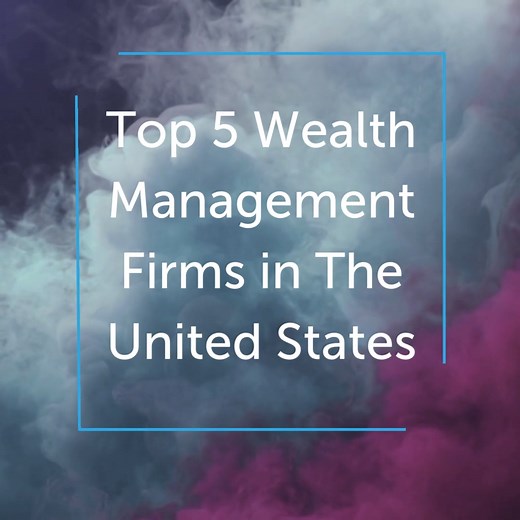 See the List of the Top 5 Wealth Management Firms in the United States | SmartAsset.com