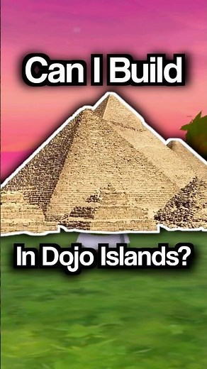 Can I Build a Pyramid in Dojo Islands?