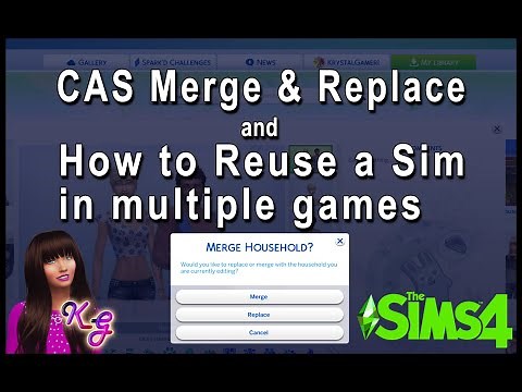 Sims 4 CAS/Gallery Merge and Replace Tutorial & How to Reuse Sims in Several Games